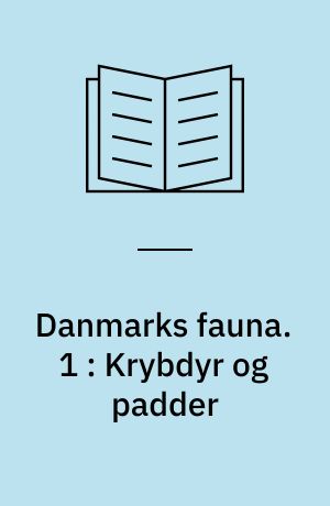 Danmarks fauna : illustrerede håndbøger over den danske dyreverden. 1 : Krybdyr og padder