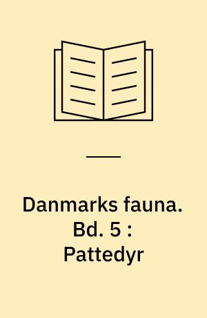 Danmarks fauna : illustrerede haandbøger over den danske dyreverden. Bd. 5 : Pattedyr