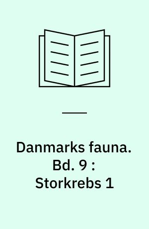 Danmarks fauna : illustrerede haandbøger over den danske dyreverden. Bd. 9 : Storkrebs 1 : skjoldkrebs