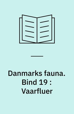 Danmarks fauna : illustrerede håndbøger over den danske dyreverden. Bind 19 : Vaarfluer