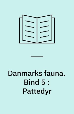 Danmarks fauna : illustrerede håndbøger over den danske dyreverden. Bind 5 : Pattedyr