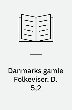Danmarks gamle Folkeviser. D. 5,2