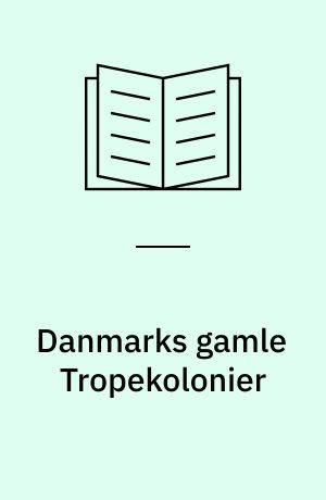 Danmarks gamle Tropekolonier