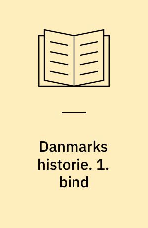Danmarks historie. 1. bind