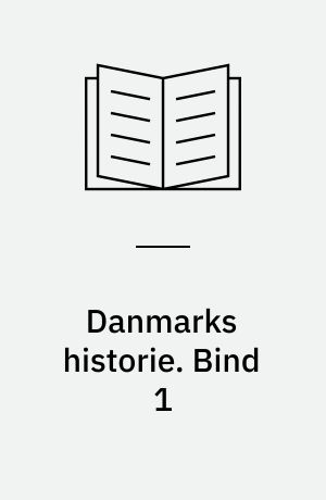 Danmarks historie. Bind 1
