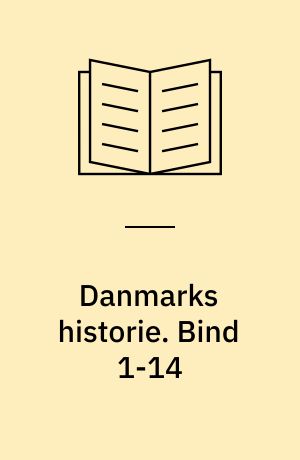 Danmarks historie. Bind 1-14