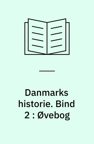 Danmarks historie. Bind 2 : Øvebog