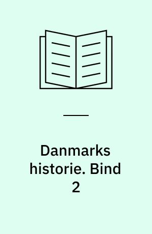 Danmarks historie. Bind 2