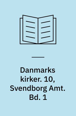 Danmarks kirker. Bind 10, Svendborg Amt. 1. bind, 1. hefte : Indledning, fagordbog, arkivalier, forkortelser