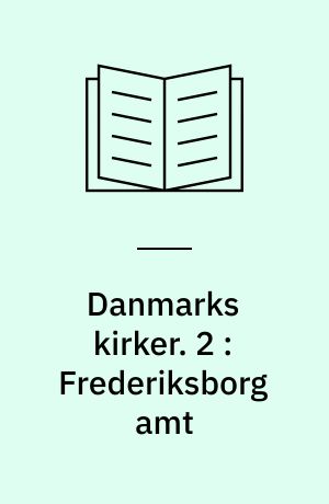 Danmarks kirker. 2 : Frederiksborg amt