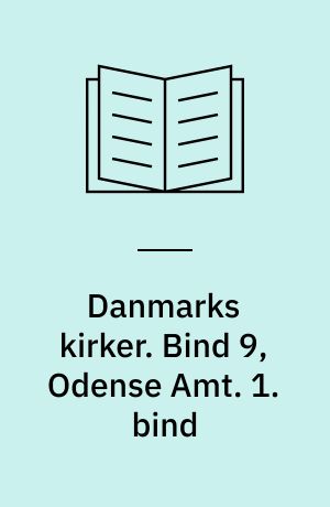 Danmarks kirker. Bind 9, Odense Amt. 1. bind