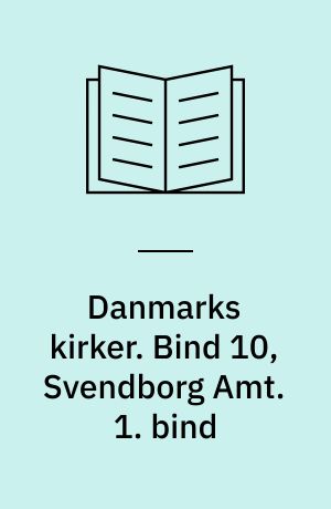 Danmarks kirker. Bind 10, Svendborg Amt. 1. bind