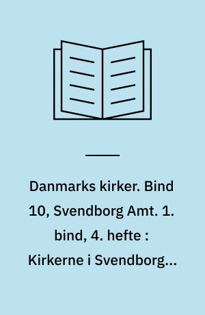 Danmarks kirker. Bind 10, Svendborg Amt. 1. bind, 4. hefte : Kirkerne i Svendborg - Vor Frue Kirke