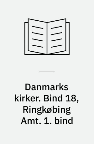 Danmarks kirker. Bind 18, Ringkøbing Amt. 1. bind