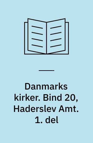 Danmarks kirker. Bind 20, Haderslev Amt. 1. del