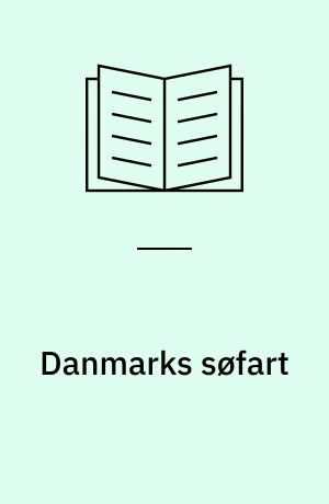 Danmarks søfart : træk af Danmarks søfart og udenrigshandel gennem 1000 år