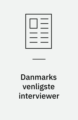 Danmarks venligste interviewer