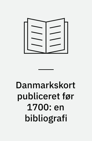 Danmarkskort publiceret før 1700: en bibliografi