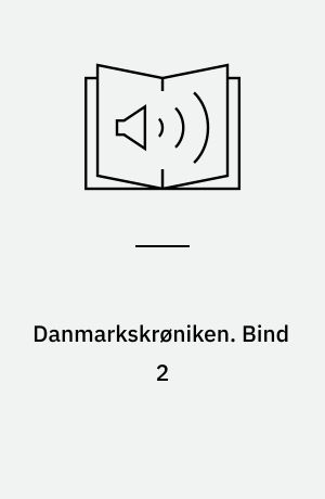 Danmarkskrøniken. Bind 2