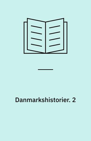 Danmarkshistorier : en erindringspolitisk slagmark. 2