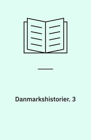 Danmarkshistorier. 3 : Fra Dybbøl til befrielsen. - 1984. - 147 s. : ill.