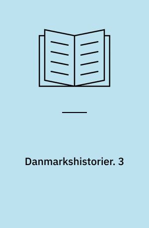 Danmarkshistorier. 3 : Fra Dybbøl til befrielsen. - 1984. - 147 s. : ill.