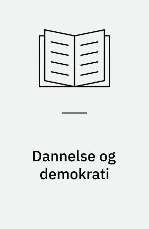 Dannelse og demokrati : udvalgte artikler