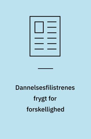 Dannelsesfilistrenes frygt for forskellighed