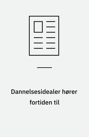 Dannelsesidealer hører fortiden til