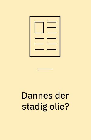 Dannes der stadig olie?