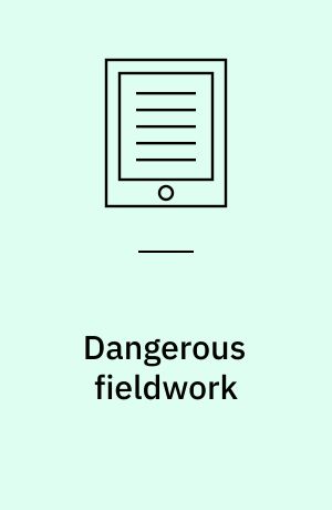 Dangerous fieldwork