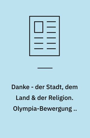 Danke - der Stadt, dem Land & der Religion. Olympia-Bewergung ..