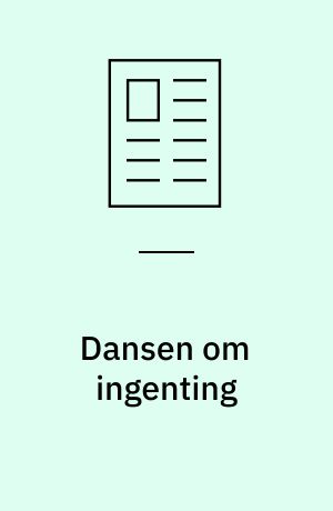 Dansen om ingenting
