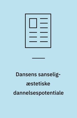 Dansens sanselig-æstetiske dannelsespotentiale