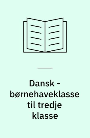 Dansk - børnehaveklasse til tredje klasse : kommunalt indsatsområde