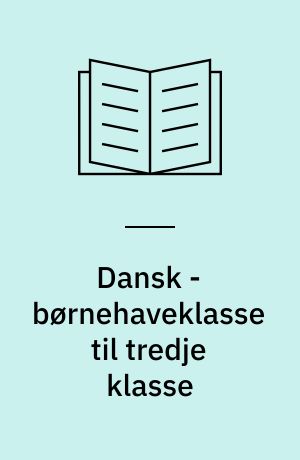 Dansk - børnehaveklasse til tredje klasse : kommunalt indsatsområde