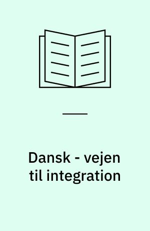 Dansk - vejen til integration