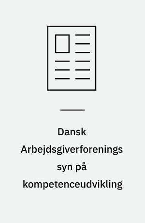 Dansk Arbejdsgiverforenings syn på kompetenceudvikling
