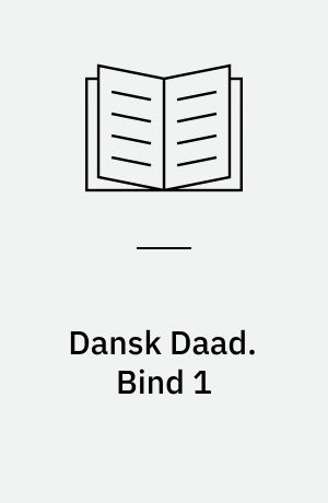 Dansk Daad. Bind 1