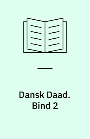 Dansk Daad. Bind 2