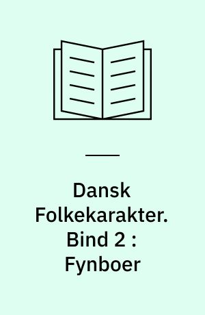 Dansk Folkekarakter. Bind 2 : Fynboer