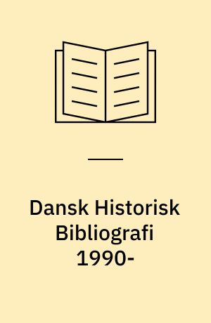 Dansk Historisk Bibliografi 1990- : en vejledning