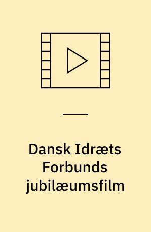Dansk Idræts Forbunds jubilæumsfilm : 14. februar 1946