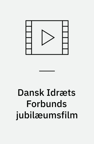 Dansk Idræts Forbunds jubilæumsfilm : 14. februar 1946