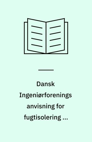 Dansk Ingeniørforenings anvisning for fugtisolering af betonbroer