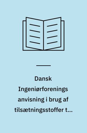 Dansk Ingeniørforenings anvisning i brug af tilsætningsstoffer til beton