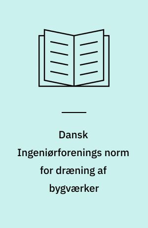 Dansk Ingeniørforenings norm for dræning af bygværker : Dansk Standard DS 436