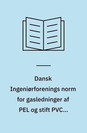 Dansk Ingeniørforenings norm for gasledninger af PEL og stift PVC i jord