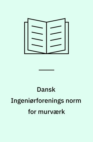 Dansk Ingeniørforenings norm for murværk : Dansk Standard DS 414