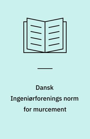 Dansk Ingeniørforenings norm for murcement : Dansk Standard DS 424